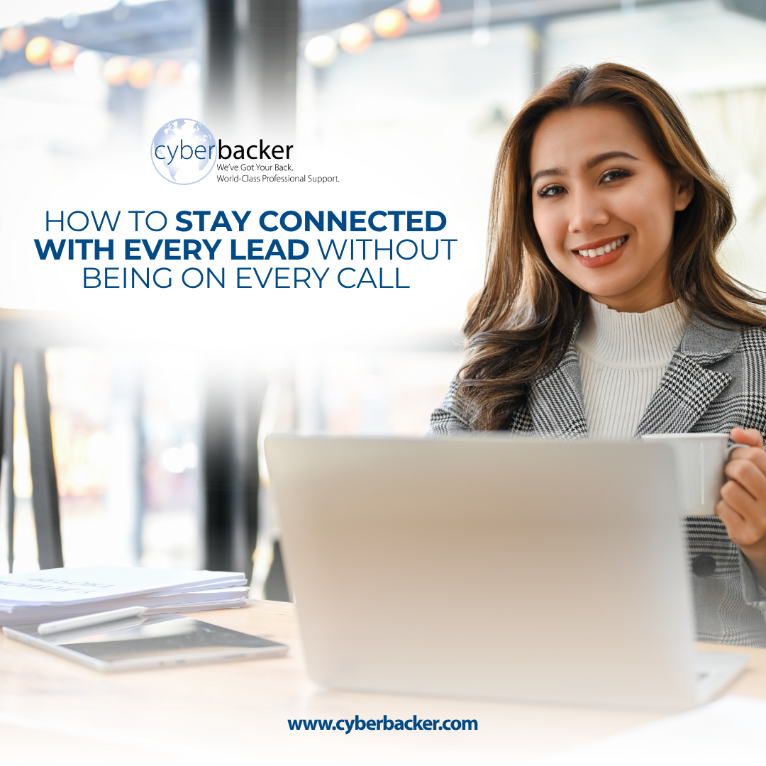 How to Stay Connected With Every Lead Without Being on Every Call